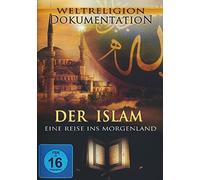 Weltreligionen - Der Islam-Eine Reise Ins Morgenland