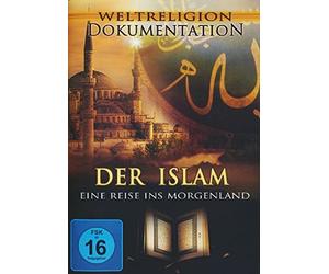 Weltreligionen - Der Islam-Eine Reise Ins Morgenland
