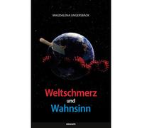 Weltschmerz Und Wahnsinn