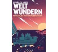 Weltwundern - Vom Glück, Die Orientierung Zu Verlieren