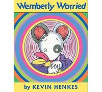 Wemberly Worried: A Warm and Comforting Story About Worry and School for Children (Ages 4-8)