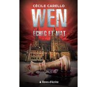 Wen - Échec et mat - Cécile Carello - Libres d'écrire - broché - Roman