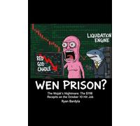 WEN PRISON?: The Wojak’s Nightmare - The $19B Receipts on the October 10 Hit Job