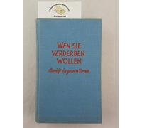 Wen sie verderben wollen. Bericht des großen Verrats