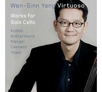 WEN-SINN YANG - VIRTUOSO CD NEUF KODALY/BOTTERMUND/KLENGEL/YSAYE/CASSADO