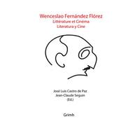 Wenceslao Fernandez Florez Literatura y cine - Littérature et cinéma - Jean-Claude Seguin - Publ.de St-Etienne - broché - Essai
