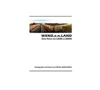 Wend.E.N.Land - Eine Reise Ins Liebe.S.Leben