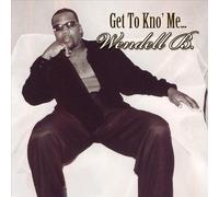 Wendell B - Get to Kno Me