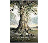 Wendell Berry And Higher Education