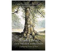Wendell Berry And Higher Education
