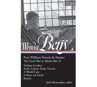 Wendell Berry: Port William Novels & Stories: The Civil War To World War Ii (Loa #302)