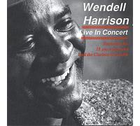 Wendell Harrison - Live in Concert