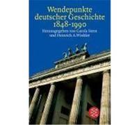 Wendepunkte deutscher Geschichte 1848 - 1990