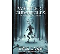 Wendigo Chronicles: Encounters with Evil