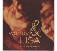 Wendy And Lisa - Don't Try To Tell Me - Wendy & Lisa 7" 45