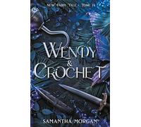 Wendy & Crochet - New Fairy Tale Tome 1
