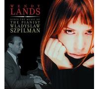 Wendy Lands Sings the Music of the Pianist Wladyslaw Szpilman by Wendy Lands