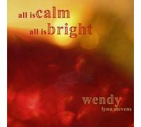 Wendy Lynn Stevens - Calm All is Bright