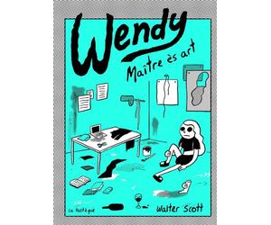 Wendy Maître ès arts - Walter Scott - La Pasteque Eds De - broché - Bande dessinée