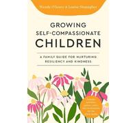 Wendy O'Leary Louise Shanagher Growing Self-Compassionate Children (Poche)