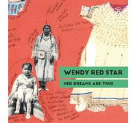 Wendy Red Star: Her Dreams Are True /anglais