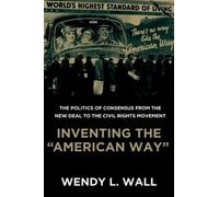 Wendy Wall Inventing the "American Way" (Poche)