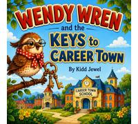 Wendy Wren: And the Keys to Career Town