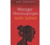 Weniger berzeugungen mehr Leben - Marc Isenschmid - Amazon Digital Services LLC KDP - Livre en Anglais Marc IsenschmidMarc Isenschmid (Auteur)
