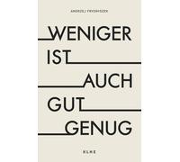 Weniger ist auch gut genug: Die schöne neue Arbeitswelt zwischen Selbstoptimierung und Burnout