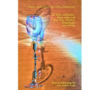 Wenn Alkohol das Leben bestimmt: 47 Jahre Abstinenz: Mein Leben mit und ohne Alkohol. Niederlagen und Erfolge - Rode, Heinz