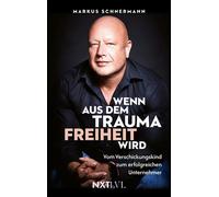 Wenn aus dem Trauma Freiheit wird - Markus Schnermann - Next Level Verlag - ebook (ePub) - Livre