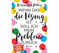 Wenn das die Lösung ist, will ich mein Problem zurück: Roman | Fortsetzung des SPIEGEL-Bestsellers 'Je größer der Dachschaden, desto besser die Aussicht'