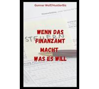 Wenn das Finanzamt macht was es will: Die HustlerBiz Checkliste für Beschwerde, Druck & Durchblick