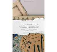 Wenn das Herz spricht.: Islam Buch für Seelenfrieden. Islamische Zitate und Poesie