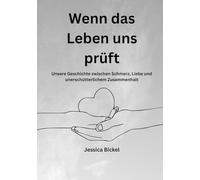 Wenn das Leben uns prüft: Unsere Geschichte zwischen Schmerz, Liebe und unerschütterlichem Zusammenhalt