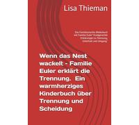 Wenn das Nest wackelt - Familie Euler erklärt die Trennung “ Ein warmherziges Kinderbuch über Trennung und Scheidung: Das Familienrechts-Bilderbuch ... zu Trennung, Unterhalt und Umgang"
