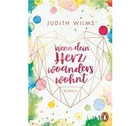 Wenn dein Herz woanders wohnt | Judith Wilms Judith WilmsJudith Wilms (Auteur)