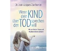Wenn Dein Kind Über Den Tod Sprechen Will
