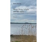 Wenn Deine Schuhe mit Dir reden ...: Die besonderen Schuhe des Bernard Rabmaler