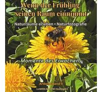 Wenn der Frühling seinen Raum einnimmt • Momente des Erwachens • Artbook Band II: Die leisen Anfänge des Frühlings entdecken