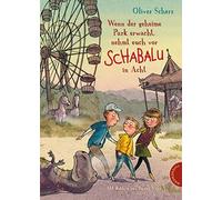 Wenn Der Geheime Park Erwacht, Nehmt Euch Vor Schabalu In Acht