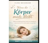 Wenn der Körper müde bleibt: Warum Erschöpfung oft kein Zeichen von Schwäche ist - und wie Sie Schritt für Schritt wieder zu Energie finden