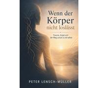 Wenn der Körper nicht loslässt: Trauma, Angst und der Weg zurück zu dir selbst
