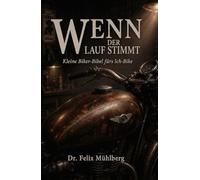 Wenn der Lauf stimmt: Kleine Biker-Bibel fürs Ich-Bike