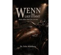 Wenn der Lauf stimmt: Kleine Biker-Bibel fürs Ich-Bike