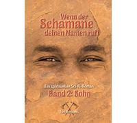 Wenn der Schamane deinen Namen ruft: Band 2 - Sohn