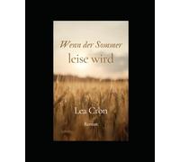 Wenn der Sommer leise wird: Roman von Lea Cron