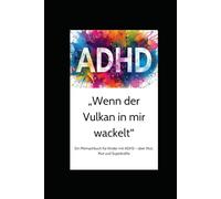 Wenn der Vulkan in mir wackelt, ein Wut -Buch für starke Kinder: Ein Mitmachbuch über Wut, Mut und Superkräfte
