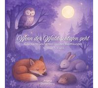 Wenn der Wald schlafen geht: Gute-Nacht Geschichten von den Waldfreunden