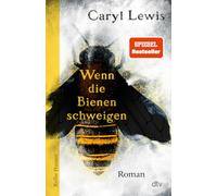 Wenn die Bienen schweigen: Ein atemberaubender Roman über den Untergang der Gesellschaft nach dem Aussterben der Bienen und eine Liebeserklärung an die Kunst und die Fantasie!